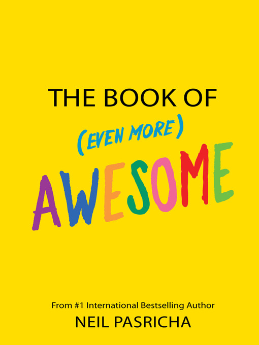 Title details for Book of Even More Awesome by Neil Pasricha - Available